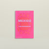Mexico the Cookbook